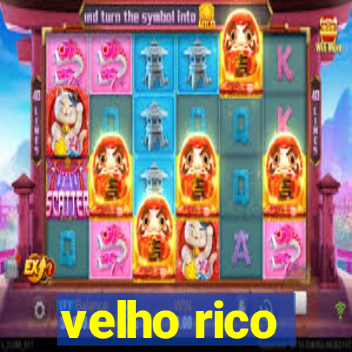 velho rico